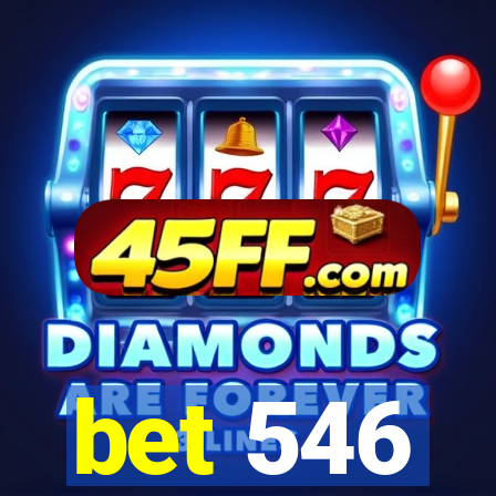 bet 546